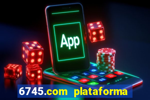 6745.com plataforma de jogos